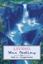 Cover Art for 9780877287469, Living Your Destiny by Hal A. Lingerman