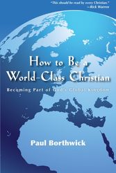 Cover Art for 9780830856800, How to Be a World-Class Christian by Paul Borthwick