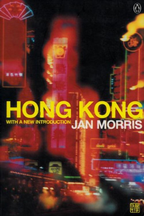 Cover Art for 9780141001296, Hong Kong:Epilogue to an Empire by Jan Morris