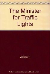 Cover Art for 9780734408075, The Minister for Traffic Lights by Wilson T., Mclean A.