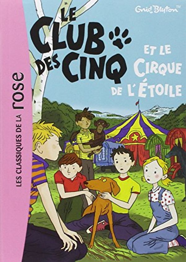 Cover Art for 9782012011854, Le Club des Cinq, Tome 5 : Le Club des Cinq et le cirque de l'Etoile by Enid Blyton