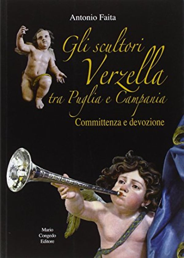 Cover Art for 9788867661022, Gli scultori Verzella tra Puglia e Campania. Committenza e devozione. by Antonio. Faita