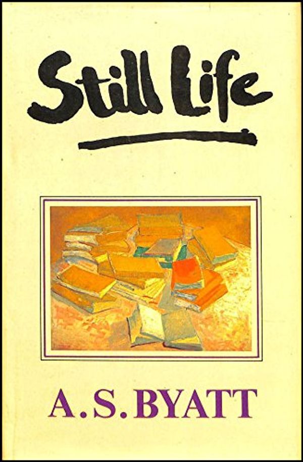 Cover Art for 9780701126674, Still Life by A. S. Byatt