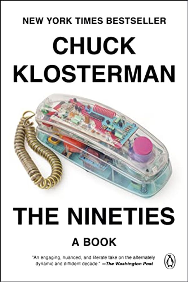 Cover Art for B094GNFS2T, The Nineties: A Book by Chuck Klosterman