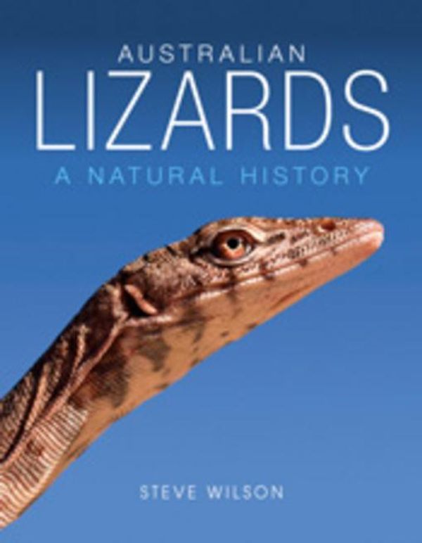 Cover Art for 9780643106413, Australian Lizards: A Natural History by Wilson, Steve