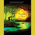 Cover Art for 9781524776008, Tumble & Blue by Cassie Beasley