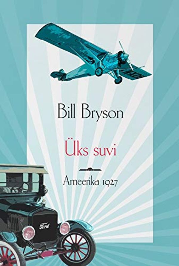 Cover Art for 9789949589050, Üks suvi. ameerika 1927 by Bryson Bill