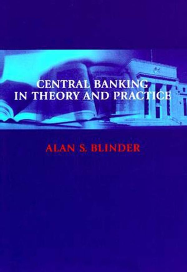 Cover Art for 9780262260466, Central Banking in Theory and Practice by Alan S. Blinder