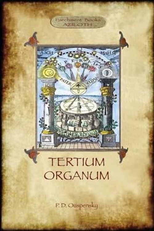 Cover Art for 9781909735644, Tertium OrganumA Key to the Enigmas of the World (Aziloth Books) by P D Ouspensky