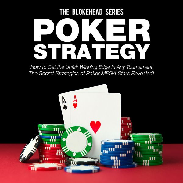 Cover Art for B00R6TIMI0, Poker Strategy: How to Get the Unfair Winning Edge in Any Tournament. The Secret Strategies of Poker MEGA Stars Revealed! (The Blokehead Success Series) (Unabridged) by Unknown