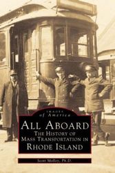 Cover Art for 9780752412566, All Aboard: The History of Mass Transportation in Rhode Island (Images of America (Arcadia Publishing)) by Scott Molloy