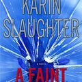 Cover Art for 9780688174583, A Faint Cold Fear by Karin Slaughter