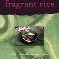 Cover Art for 9780732276133, Fragrant Rice by Janet De Neefe