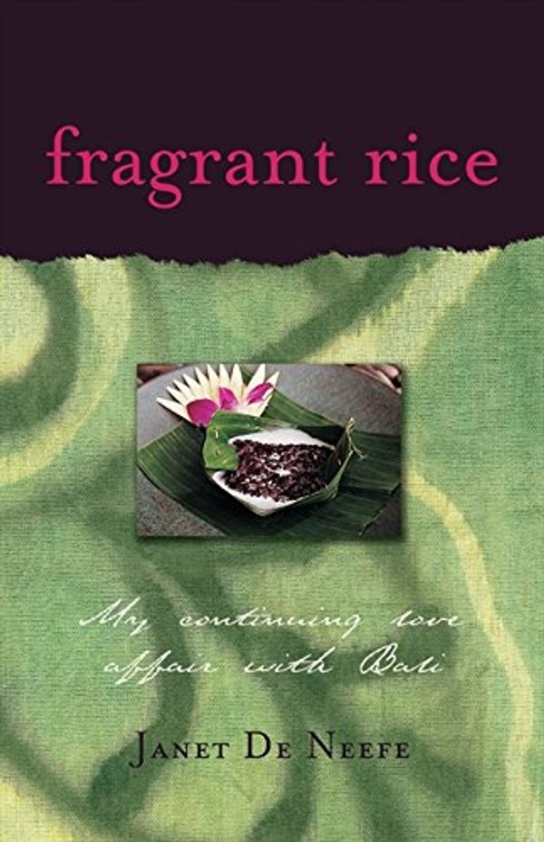 Cover Art for 9780732276133, Fragrant Rice by Janet De Neefe