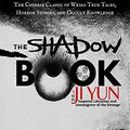 Cover Art for B08TMZ2LN7, The Shadow Book of Ji Yun: The Chinese Classic of Weird True Tales, Horror Stories, and Occult Knowledge by Ji, Yun