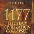 Cover Art for 0787721925163, 1177 B.C.: The Year Civilization Collapsed by Eric H. Cline