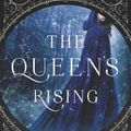 Cover Art for 9780062471345, The Queen’s Rising by Rebecca Ross