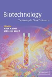 Cover Art for 9780521774390, Biotechnology - the Making of a Global Controversy by M. W. Bauer; G. Gaskell