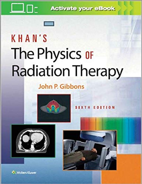 Cover Art for 9789389335927, KHANS THE PHYSICS OF RADIATION THERAPY by JOHN P. GIBBONS