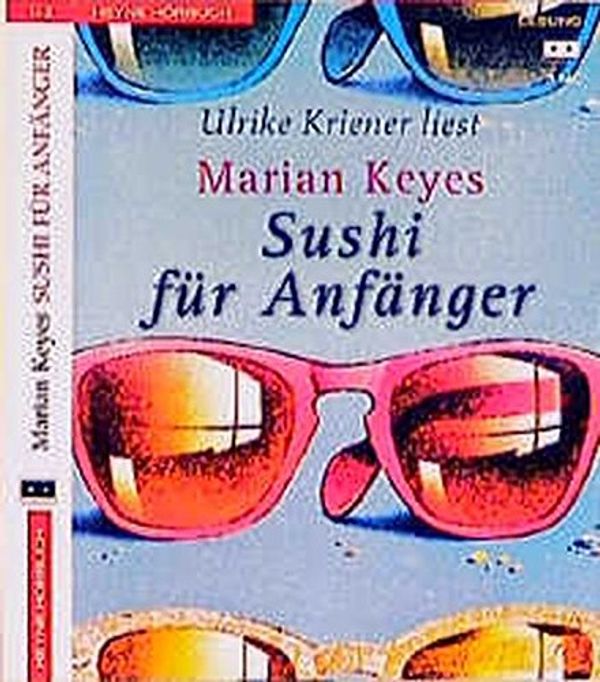Cover Art for 9783453188822, Sushi für Anfänger. 3 Cassetten by Marian Keyes, Ulrike Kriener