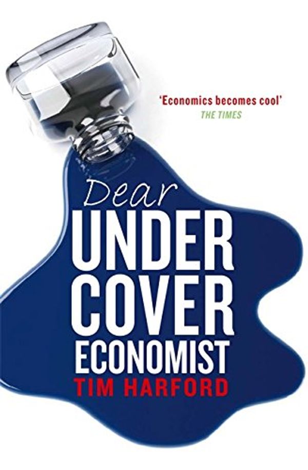 Cover Art for 9781408701546, Dear Undercover Economist by Tim Harford