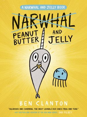 Cover Art for 9780735262461, Peanut Butter and Jelly (a Narwhal and Jelly Book #3) by Ben Clanton