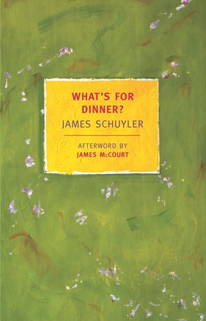 Cover Art for 9781590171677, What's For Dinner? by James Schuyler
