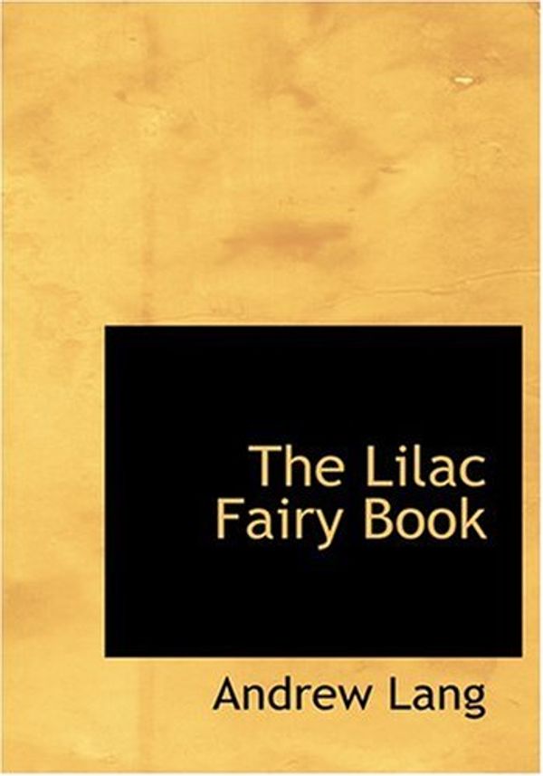 Cover Art for 9780554285375, The Lilac Fairy Book by Andrew Lang