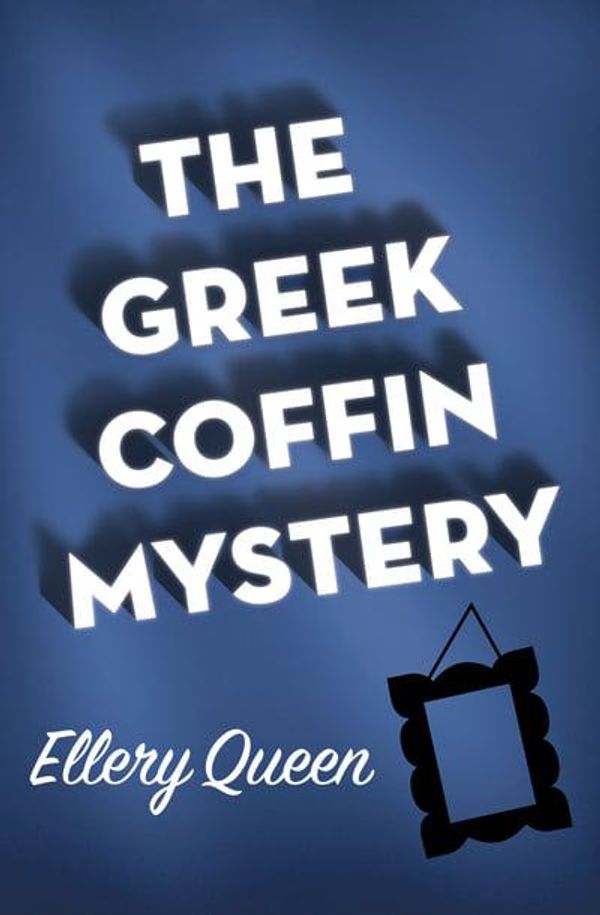 Cover Art for 9781504058186, The Greek Coffin Mystery by Ellery Queen