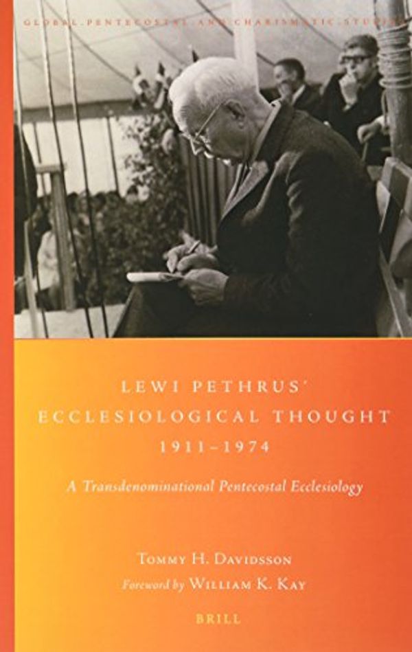 Cover Art for 9789004304079, Lewi Pethrus' Ecclesiological Thought 1911-1974A Transdenominational Pentecostal Ecclesiology by Tommy Davidsson