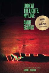 Cover Art for 9780300268218, Look at the Lights, My Love by Annie Ernaux