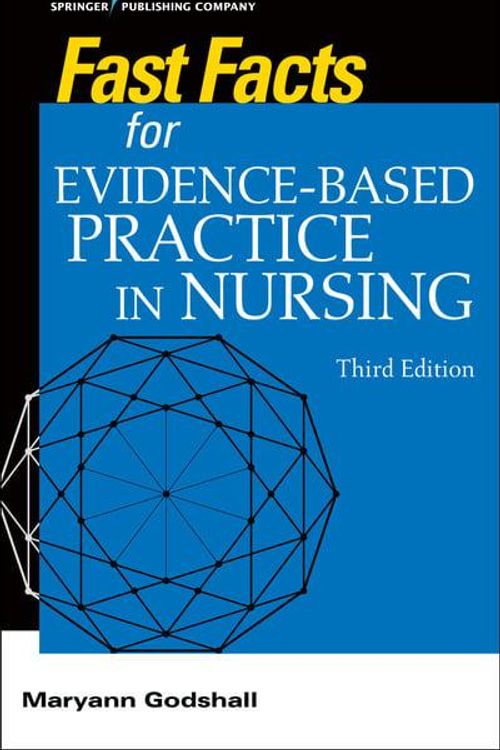 Cover Art for 9780826166234, Fast Facts for Evidence-Based Practice in Nursing 3ed by Maryann Godshall