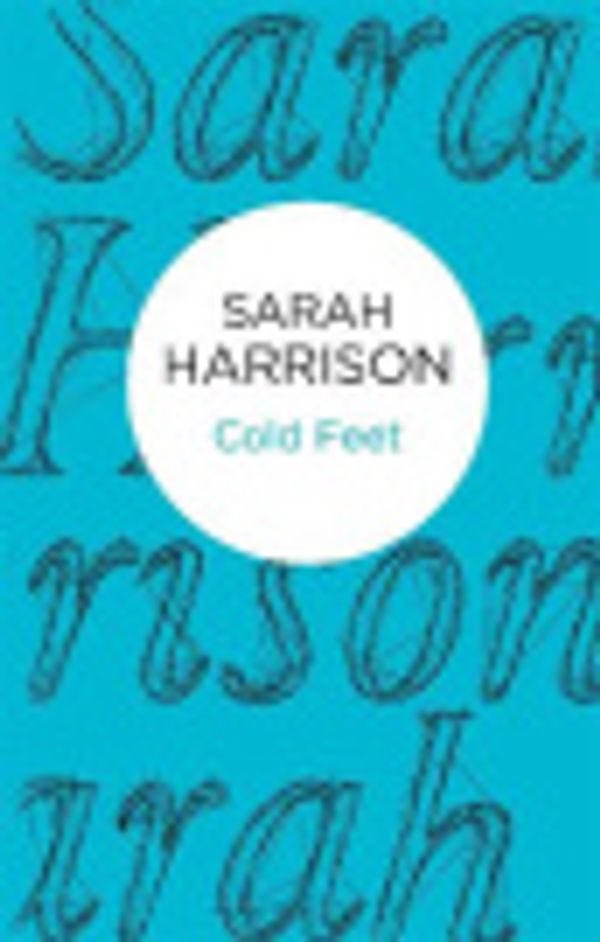 Cover Art for 9781447289845, Cold Feet by Sarah Harrison