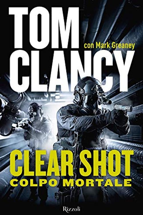Cover Art for 9788817105002, Clear shot. Colpo mortale by Tom Clancy