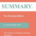 Cover Art for B09CR4SC9P, Summary of The Extended Mind: The Power of Thinking Outside the Brain By Annie Murphy Paul by BestPrint