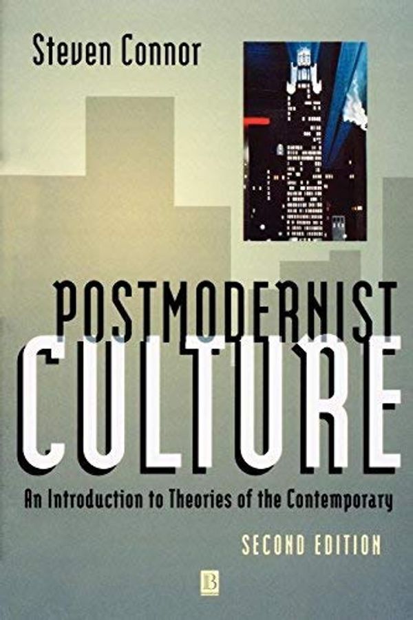 Cover Art for 8601406229990, By Steven Connor Postmodernist Culture: An Introduction to Theories of the Contemporary (2nd Edition) by Steven Connor