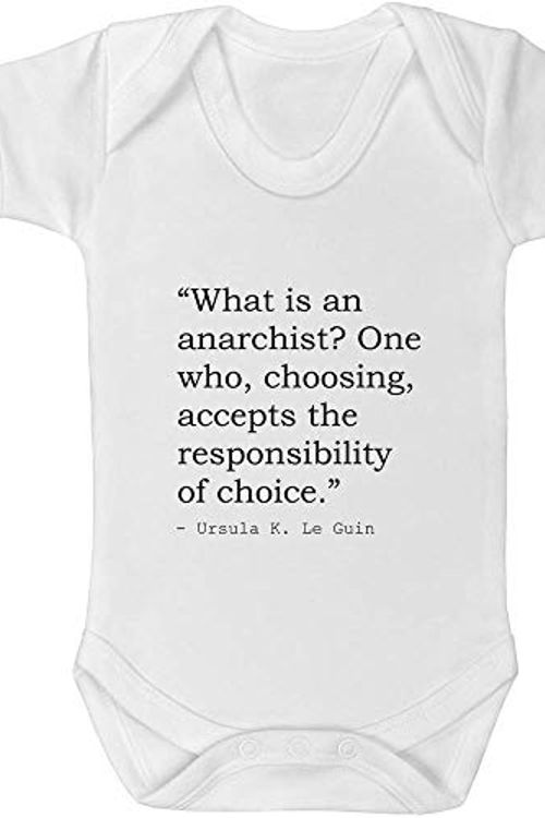 Cover Art for B07Z2QC2LS, Stamp Press 0-3 Month 'What is an anarchist? One who, choosing, accepts the responsibility of choice.' Quote by Ursula K. Le Guin Baby Grow / Bodysuit (GR00049639) by Unknown