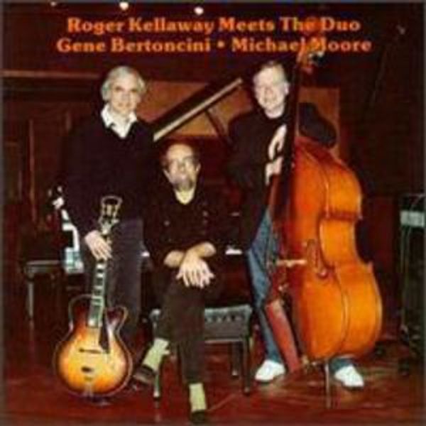 Cover Art for 0091454031528, Roger Kellaway Meets The Duo Gene Bertoncini * Michael Moore by Unknown