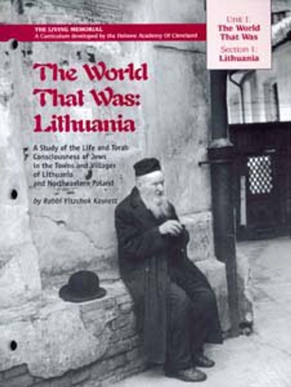 Cover Art for 9780963512086, The World That Was: Lithuania: A Study of the Life and Torah Conciousness of Jews in the Towns and Villages of Lithuania by Yizchok Kasnett