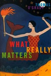 Cover Art for 9780773519060, What Really Matters (The Hugh Maclennan Poetry Series) by Thomas O'Grady