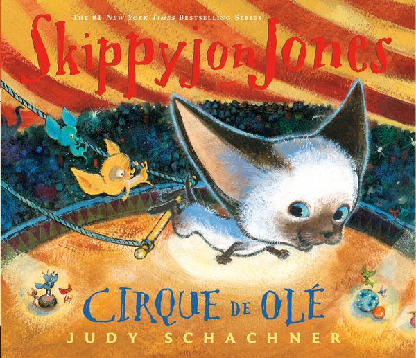 Cover Art for 9780803737822, Skippyjon Jones Cirque de Ole by Judy Schachner