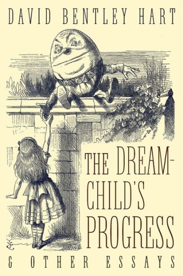 Cover Art for 9781621382478, The Dream-Child's Progress and Other Essays by David Bentley Hart