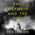 Cover Art for B0843JQ8Q1, The Splendid and the Vile: A Saga of Churchill, Family, and Defiance During the Bombing of London by Erik Larson