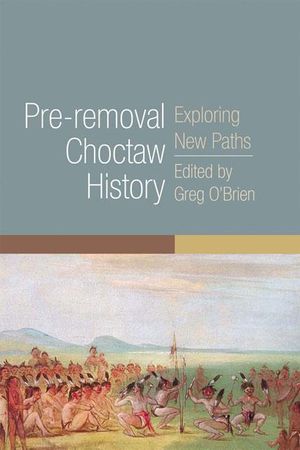 Cover Art for 9780806149882, Pre-removal Choctaw History by Greg O'Brien