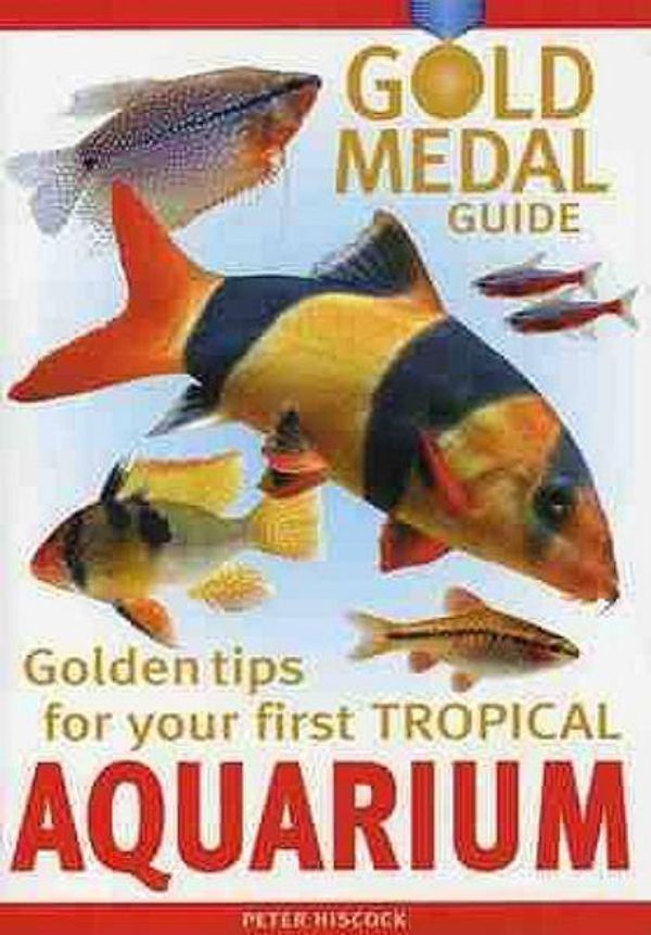 Cover Art for 9781842861400, Your First Tropical Aquarium by Hiscock, Peter