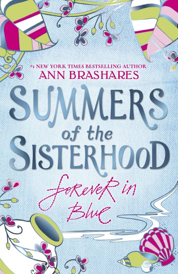 Cover Art for 9780552556392, Summers of the Sisterhood: Forever in Blue by Ann Brashares