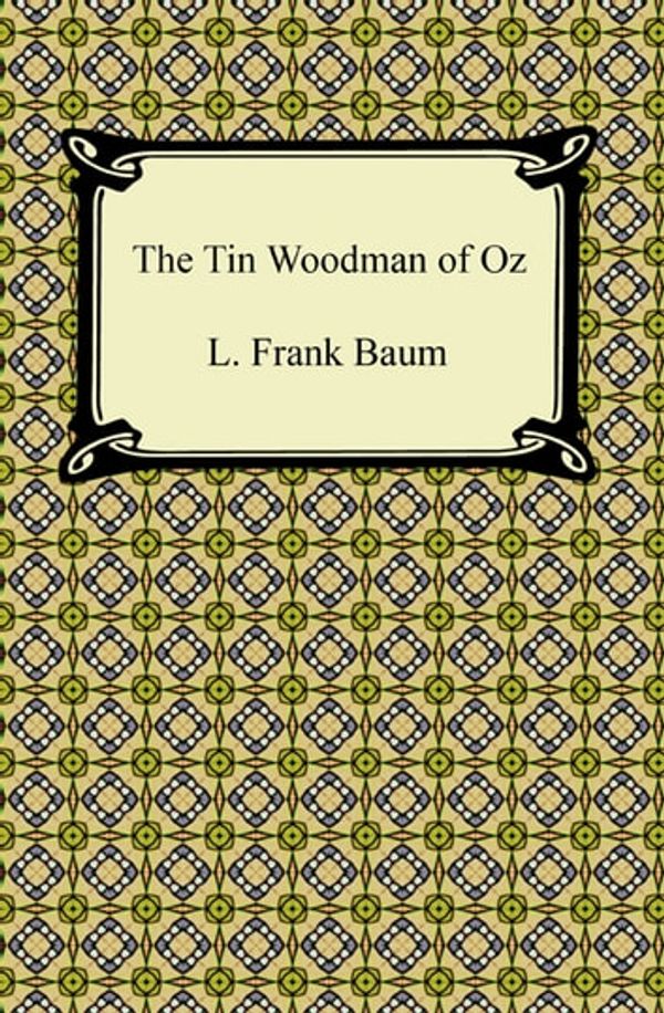 Cover Art for 9781596259645, The Tin Woodman of Oz by L. Frank Baum