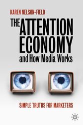 Cover Art for 9789811515392, The Attention Economy and How Media Works: Simple Truths for Marketers by Karen Nelson-Field