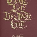 Cover Art for 9781433556692, Come, Let Us Adore HimA Daily Advent Devotional by Paul David Tripp