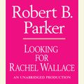 Cover Art for 9780307705150, Looking for Rachel Wallace by Robert B. Parker